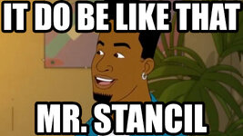 it-do-be-like-that-mr-stancil.jpg
